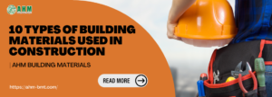 10 Types of Building Materials Used in Construction | AHM Building Materials