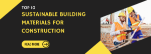 Top 10 Sustainable Building Materials for Construction