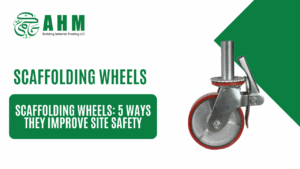 Scaffolding Wheels: 5 Ways They Improve Site Safety